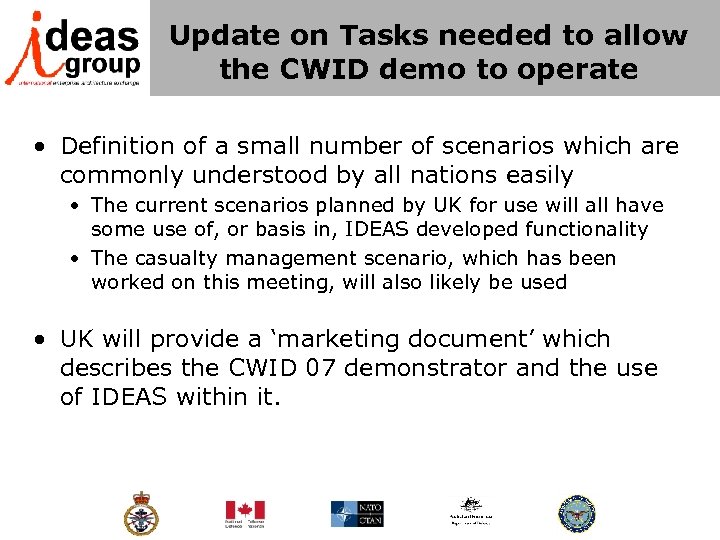 Update on Tasks needed to allow the CWID demo to operate • Definition of