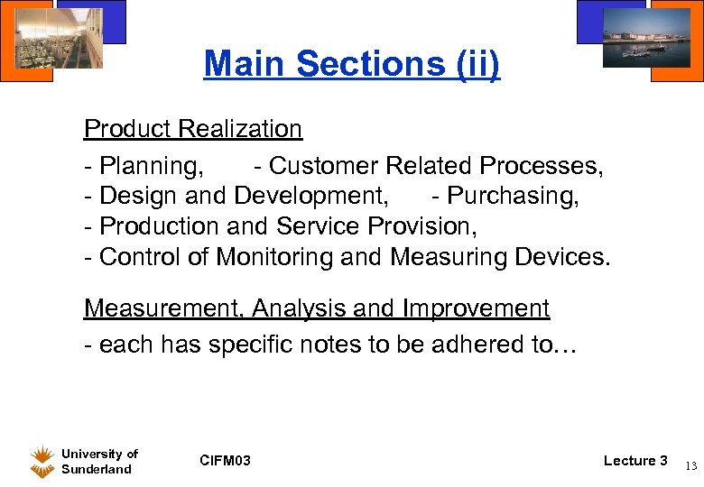 Main Sections (ii) Product Realization Planning, Customer Related Processes, Design and Development, Purchasing, Production