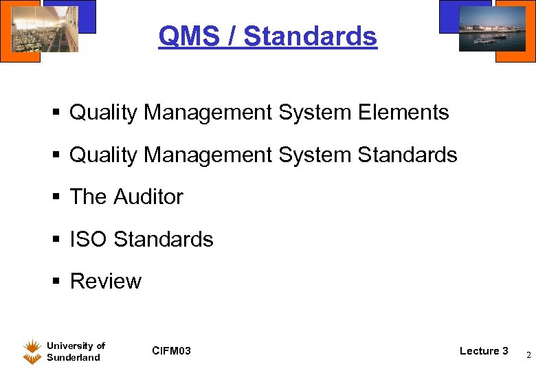 QMS / Standards § Quality Management System Elements § Quality Management System Standards §