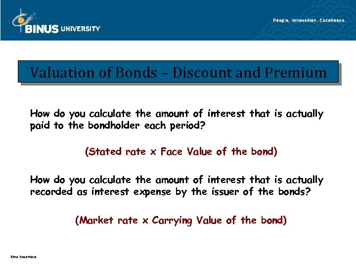 Valuation of Bonds – Discount and Premium How do you calculate the amount of