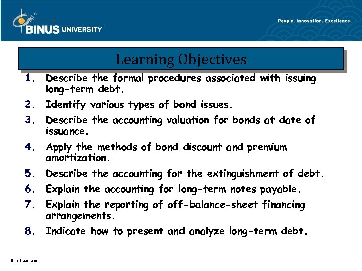 Learning Objectives 1. Describe the formal procedures associated with issuing long-term debt. 2. Identify