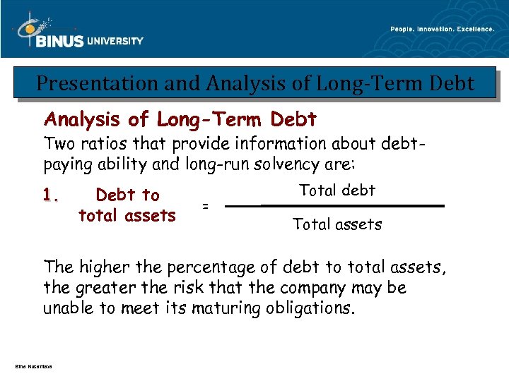 Presentation and Analysis of Long-Term Debt Two ratios that provide information about debtpaying ability