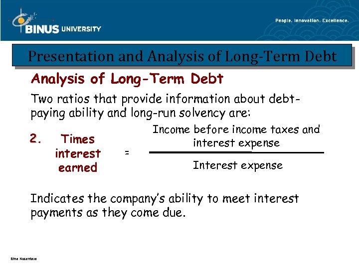 Presentation and Analysis of Long-Term Debt Two ratios that provide information about debtpaying ability