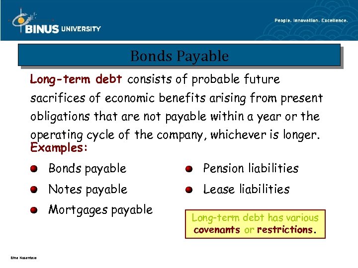 Bonds Payable Long-term debt consists of probable future sacrifices of economic benefits arising from