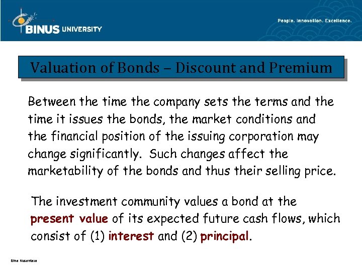 Valuation of Bonds – Discount and Premium Between the time the company sets the