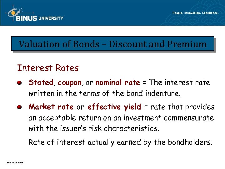 Valuation of Bonds – Discount and Premium Interest Rates Stated, coupon, or nominal rate