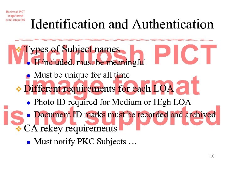 Identification and Authentication v Types l l of Subject names If included, must be