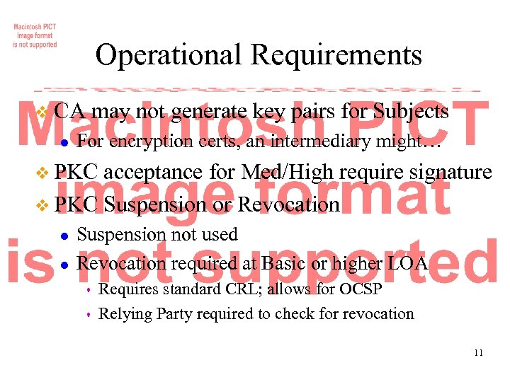 Operational Requirements v CA l may not generate key pairs for Subjects For encryption