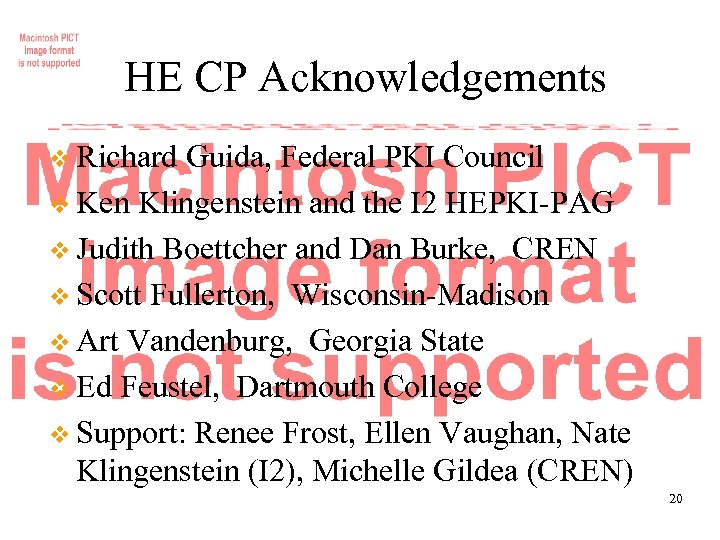 HE CP Acknowledgements v Richard Guida, Federal PKI Council v Ken Klingenstein and the