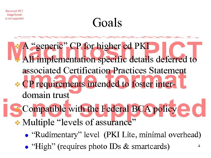 Goals v. A “generic” CP for higher ed PKI v All implementation specific details