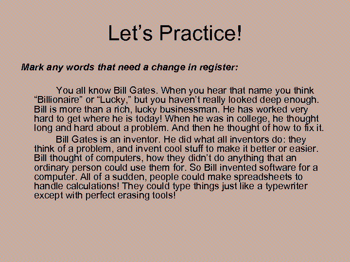 Let’s Practice! Mark any words that need a change in register: You all know