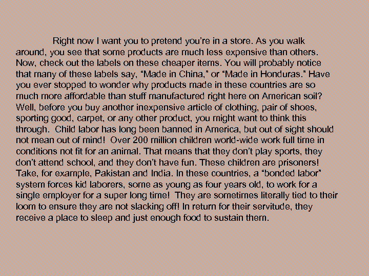 Right now I want you to pretend you’re in a store. As you walk