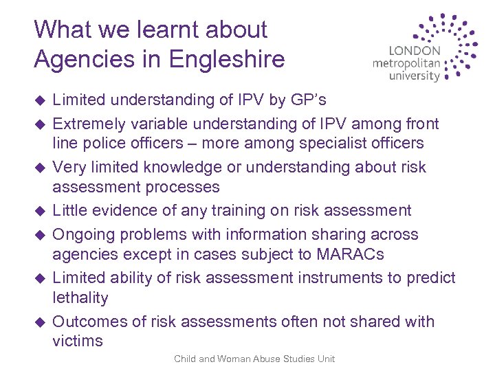 What we learnt about Agencies in Engleshire u u u u Limited understanding of