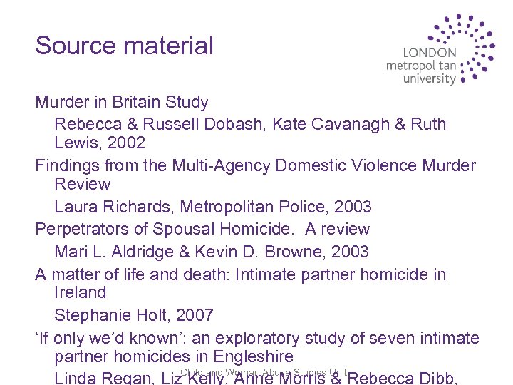 Source material Murder in Britain Study Rebecca & Russell Dobash, Kate Cavanagh & Ruth
