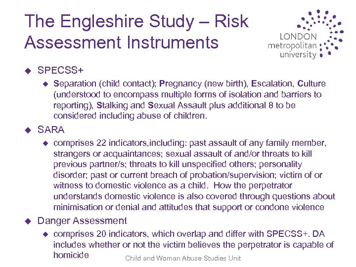 The Engleshire Study – Risk Assessment Instruments u SPECSS+ u u SARA u u