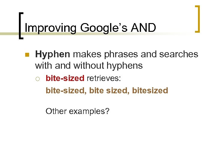 Improving Google’s AND n Hyphen makes phrases and searches with and without hyphens ¡