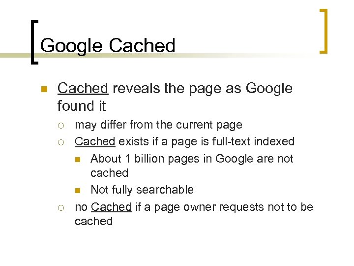 Google Cached n Cached reveals the page as Google found it ¡ ¡ ¡
