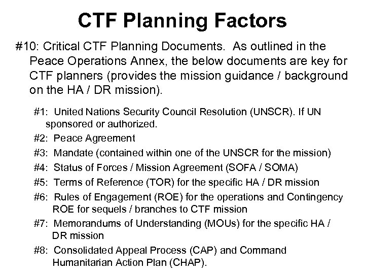 CTF Planning Factors #10: Critical CTF Planning Documents. As outlined in the Peace Operations