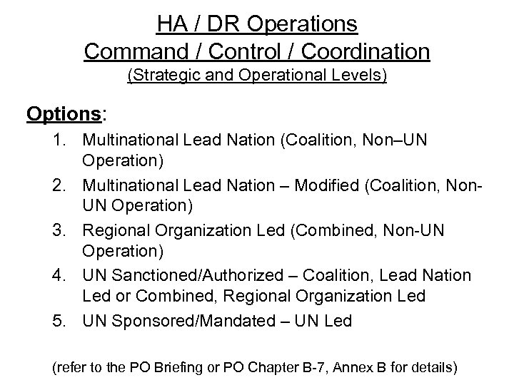 HA / DR Operations Command / Control / Coordination (Strategic and Operational Levels) Options: