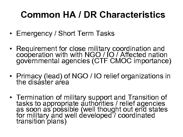 Common HA / DR Characteristics • Emergency / Short Term Tasks • Requirement for