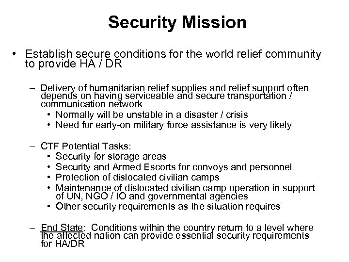 Security Mission • Establish secure conditions for the world relief community to provide HA