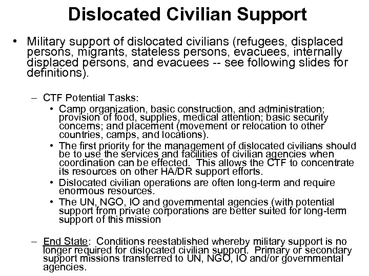 Dislocated Civilian Support • Military support of dislocated civilians (refugees, displaced persons, migrants, stateless
