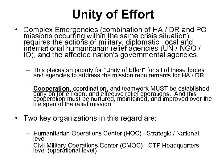 Unity of Effort • Complex Emergencies (combination of HA / DR and PO missions