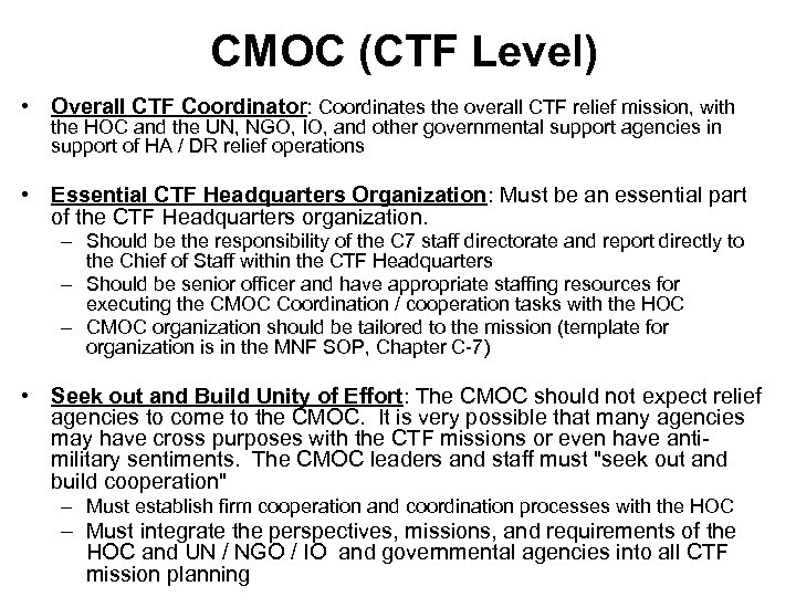 CMOC (CTF Level) • Overall CTF Coordinator: Coordinates the overall CTF relief mission, with
