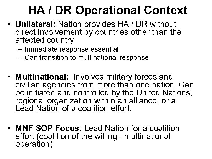 HA / DR Operational Context • Unilateral: Nation provides HA / DR without direct