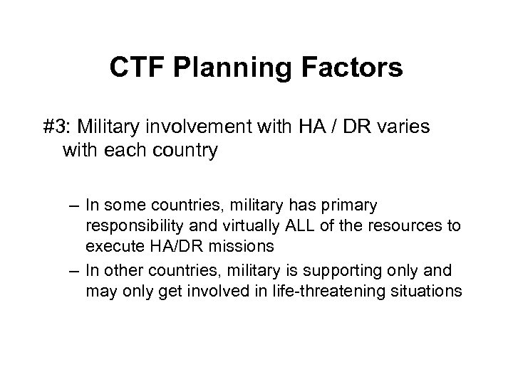 CTF Planning Factors #3: Military involvement with HA / DR varies with each country