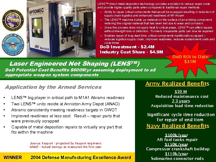 LENS™ direct metal deposition technology provides a solution to reduce repair costs and provide