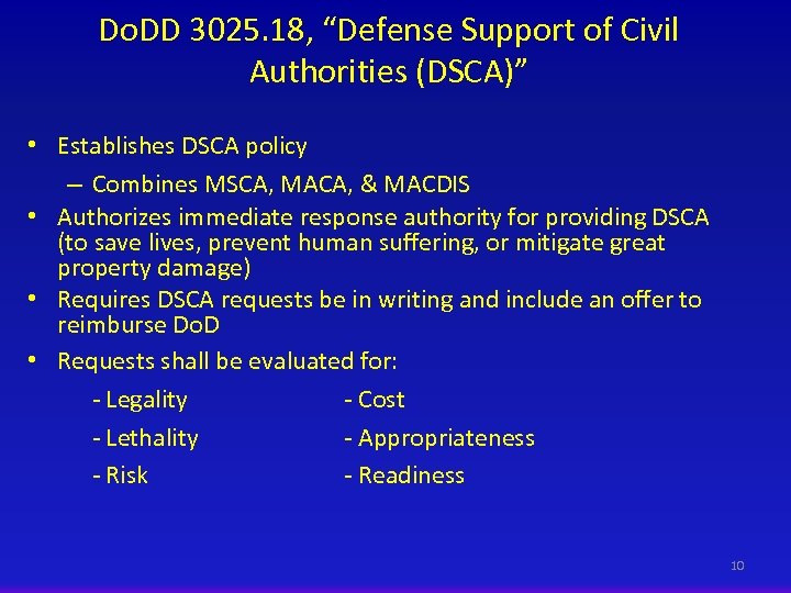 Do. DD 3025. 18, “Defense Support of Civil Authorities (DSCA)” • Establishes DSCA policy
