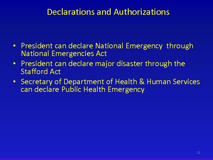 Declarations and Authorizations • President can declare National Emergency through National Emergencies Act •