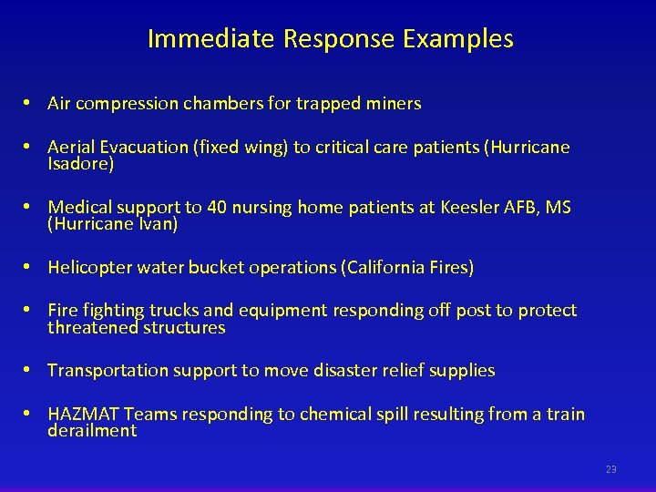 Immediate Response Examples • Air compression chambers for trapped miners • Aerial Evacuation (fixed