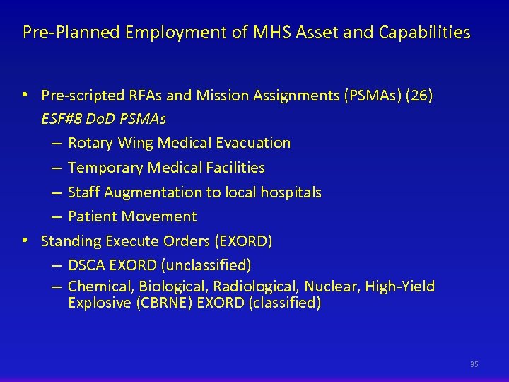 Pre-Planned Employment of MHS Asset and Capabilities • Pre-scripted RFAs and Mission Assignments (PSMAs)
