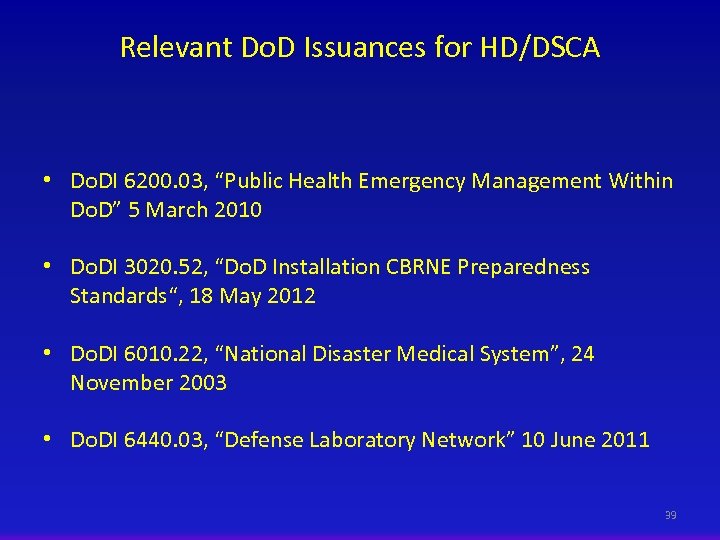 Relevant Do. D Issuances for HD/DSCA • Do. DI 6200. 03, “Public Health Emergency