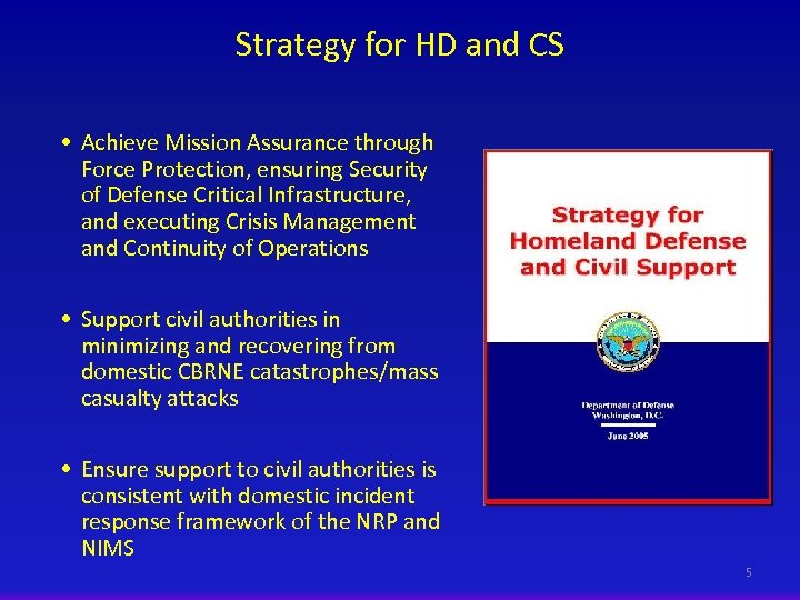 Strategy for HD and CS • Achieve Mission Assurance through Force Protection, ensuring Security