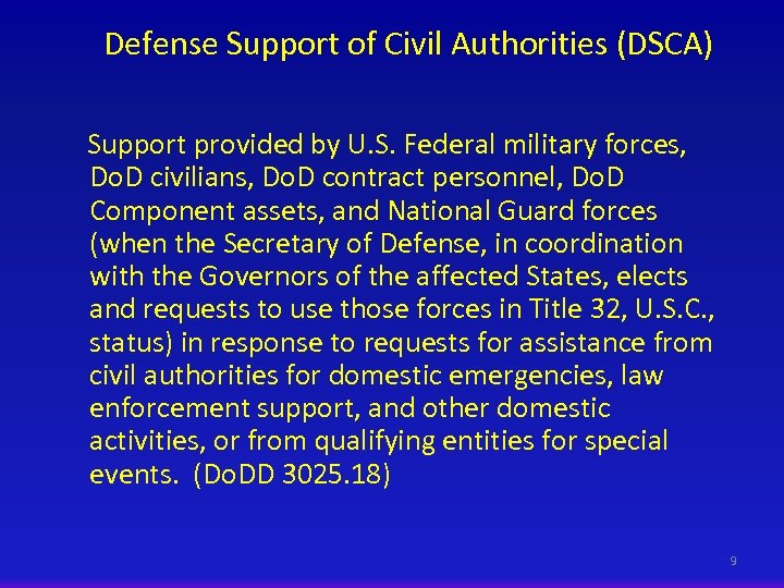 Defense Support of Civil Authorities (DSCA) Support provided by U. S. Federal military forces,