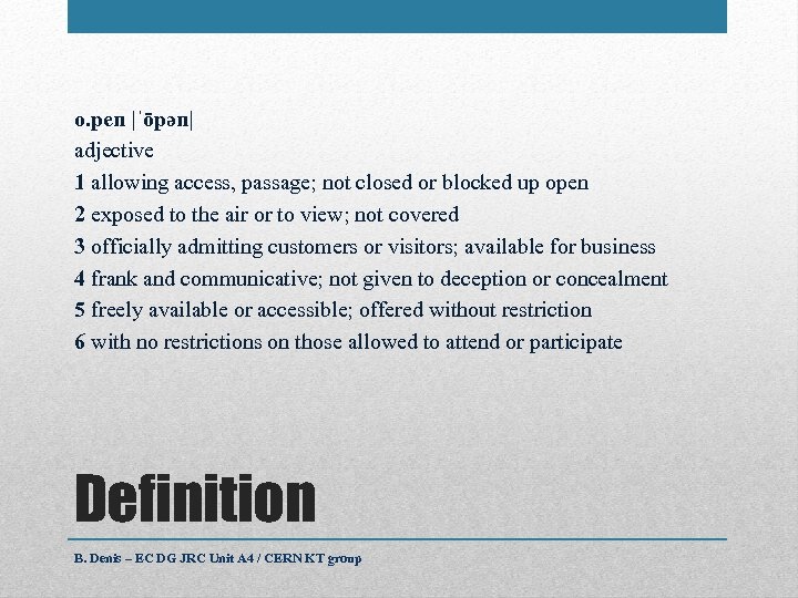o. pen |ˈōpən| adjective 1 allowing access, passage; not closed or blocked up open