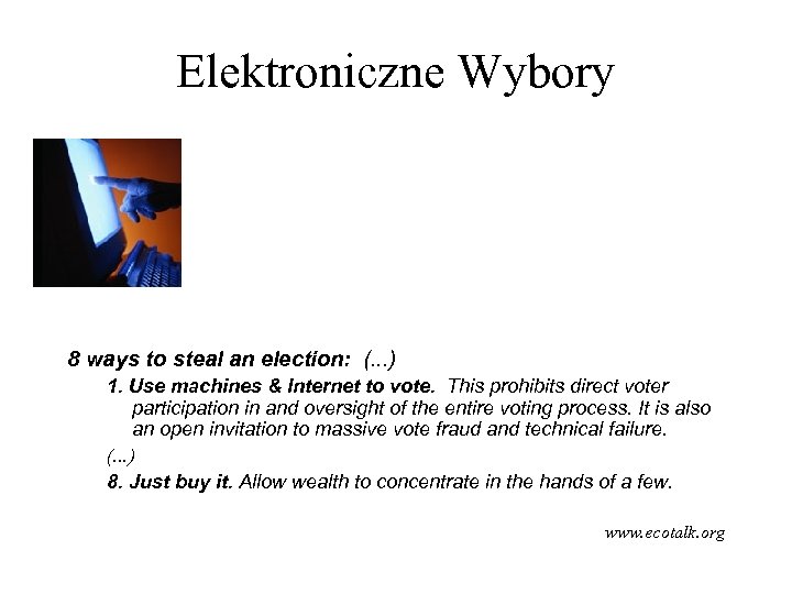 Elektroniczne Wybory 8 ways to steal an election: (. . . ) 1. Use