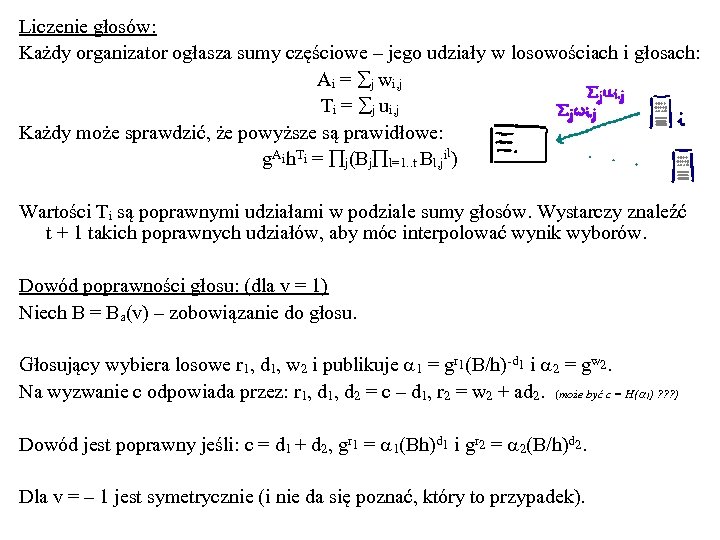 Liczenie głosów: Każdy organizator ogłasza sumy częściowe – jego udziały w losowościach i głosach: