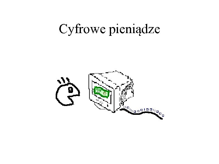 Cyfrowe pieniądze 