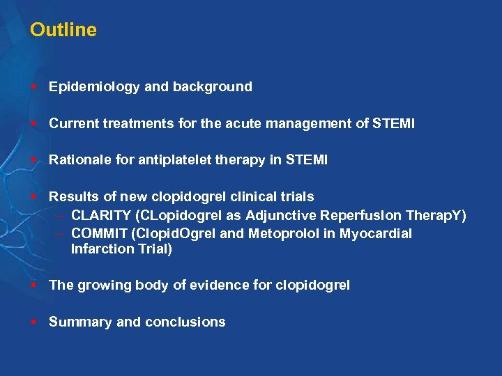 Outline § Epidemiology and background § Current treatments for the acute management of STEMI