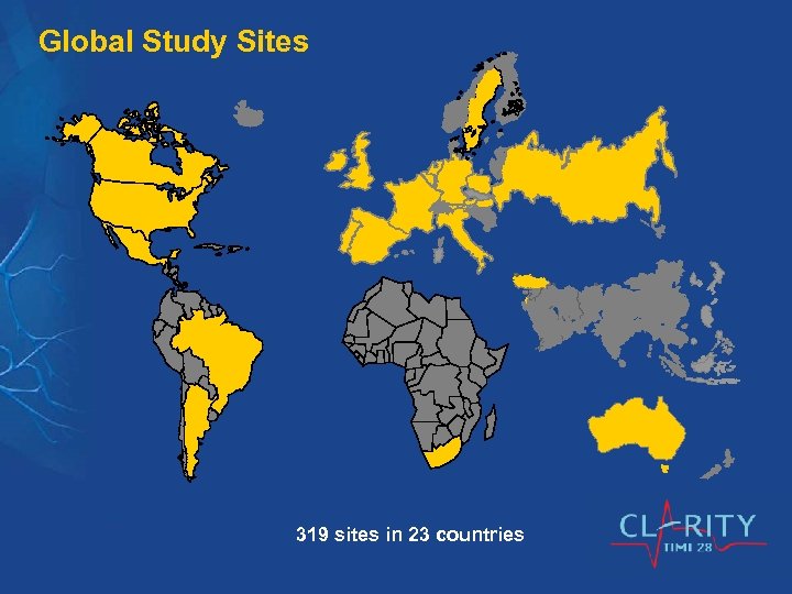 Global Study Sites 319 sites in 23 countries 