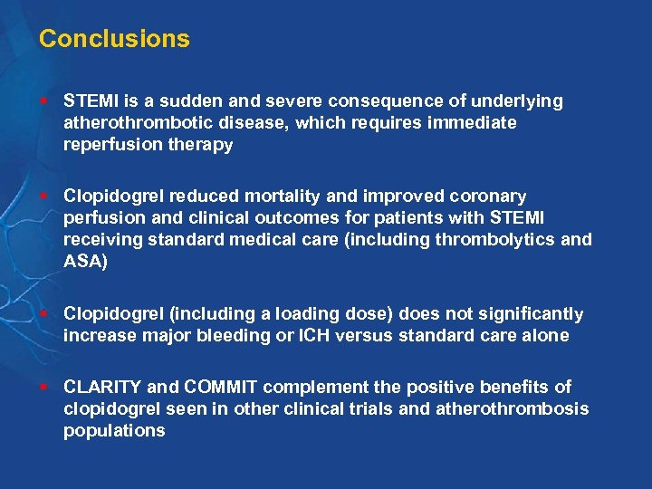 Conclusions § STEMI is a sudden and severe consequence of underlying atherothrombotic disease, which