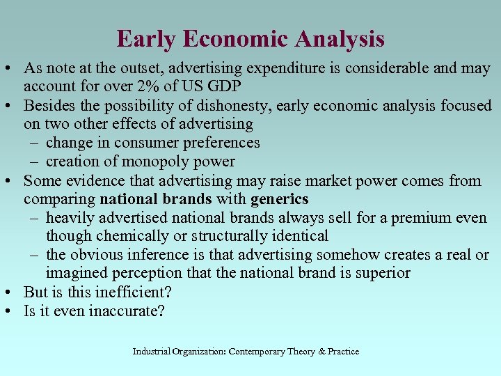 Early Economic Analysis • As note at the outset, advertising expenditure is considerable and