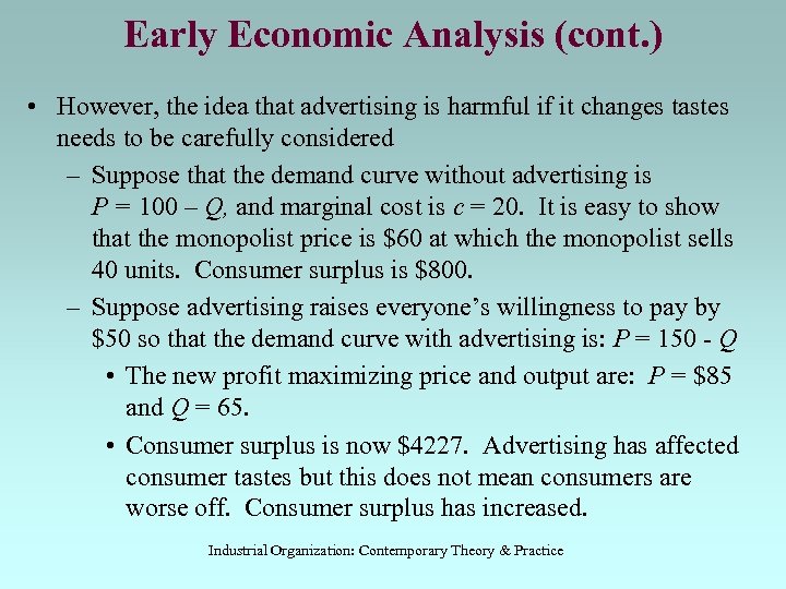 Early Economic Analysis (cont. ) • However, the idea that advertising is harmful if