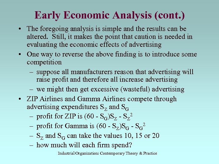 Early Economic Analysis (cont. ) • The foregoing analysis is simple and the results