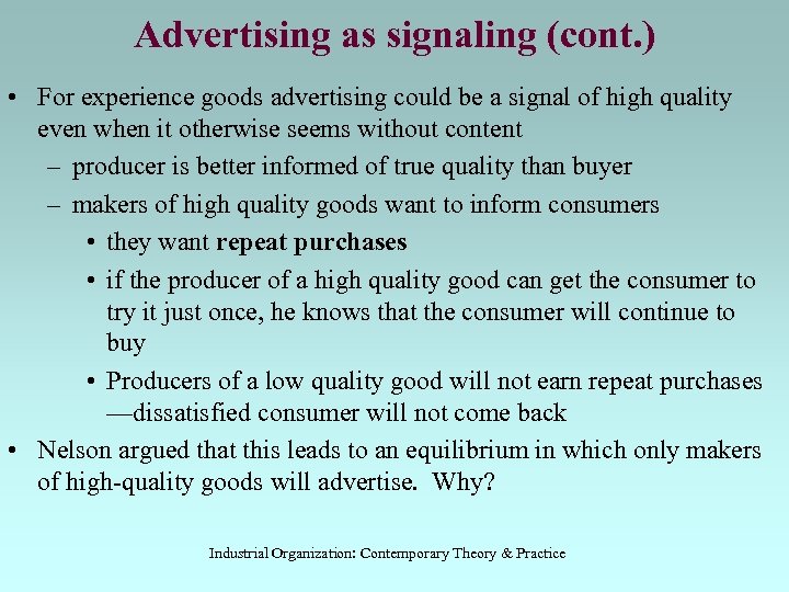 Advertising as signaling (cont. ) • For experience goods advertising could be a signal
