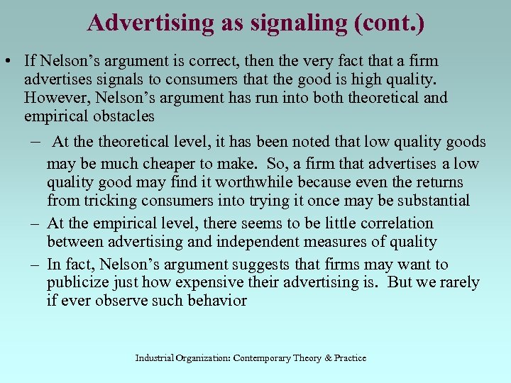 Advertising as signaling (cont. ) • If Nelson’s argument is correct, then the very